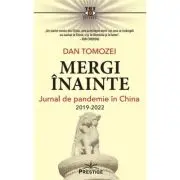 Mergi inainte. Jurnal de pandemie in China 2019-2022