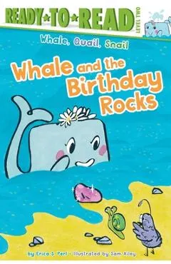 Whale and the Birthday Rocks: Ready-To-Read Level 2