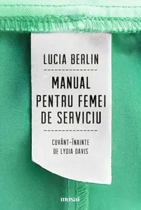 Manual pentru femei de serviciu - Paperback brosat - Lucia Berlin