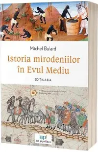Istoria mirodeniilor in Evul Mediu Ed.2