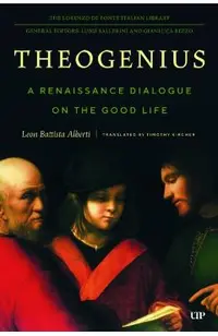 Theogenius: A Renaissance Dialogue on the Good Life