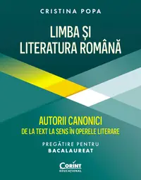 Limba și Literatura Română. Autorii canonici de la text la sens în operele literare