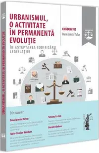 Urbanismul, o activitate in permanenta evolutie
