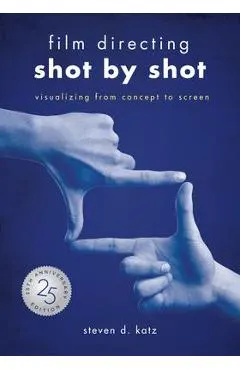 Film Directing: Shot by Shot - 25th Anniversary Edition: Visualizing from Concept to Screen (Library Edition)