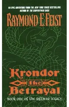 Krondor the Betrayal:: Book One of the Riftwar Legacy