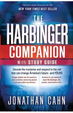 The Harbinger Companion with Study Guide: Decode the Mysteries and Respond to the Call That Can Change America's Future--And Yours