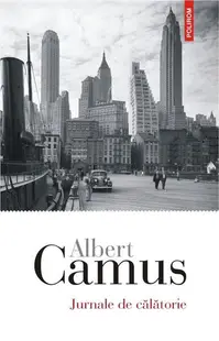 Jurnale de călătorie - Paperback brosat - Albert Camus