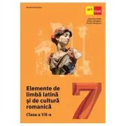Elemente de limba latina si de cultura romanica. Manual pentru clasa a 7-a
