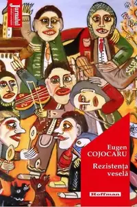 Rezistența veselă - Paperback brosat - Eugen Cojocaru