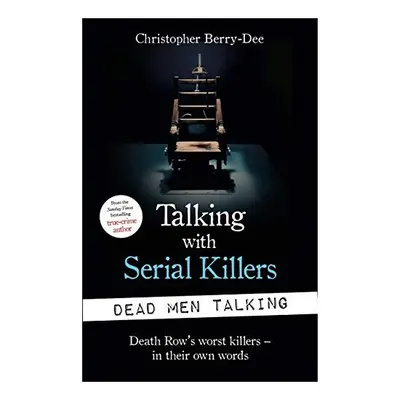 Talking with Serial Killers: Dead Men Talking