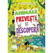 Animale. Priveste si descopera