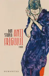 Anii frigului - Paperback brosat - Dan Stanca