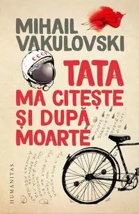 Tata mă citește și după moarte - Paperback brosat - Mihail Vakulovski