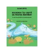 Bolboroc isi cauta un prieten adevarat. Cu idei de activitati