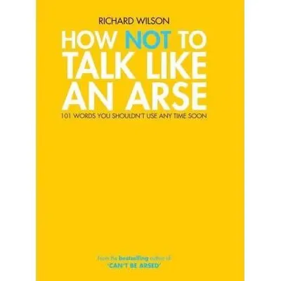 How Not to Talk Like an Arse