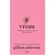 Vreau. Fantasmele erotice ale femeilor din secolul 21
