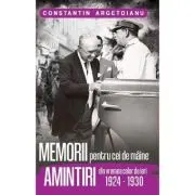 Memorii Pentru Cei De Maine, Amintiri din Vremea Celor de Ieri (1924 - 1930) Vol. 5