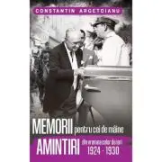 Memorii Pentru Cei De Maine, Amintiri din Vremea Celor de Ieri (1924 - 1930) Vol. 5