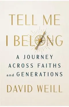 Tell Me I Belong: A Journey Across Faiths and Generations