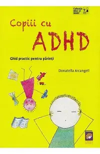 Copiii cu ADHD. Ghid practic pentru parinti