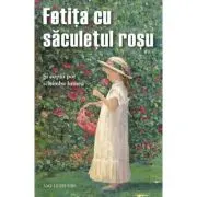 Fetita cu saculetul rosu. Si copiii pot schimba lumea