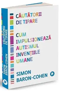 Cautatorii de tipare. Cum impulsioneaza autismul inventiile umane