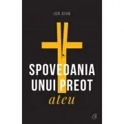 Spovedania unui preot ateu