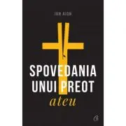 Spovedania unui preot ateu