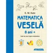 Matematica vesela. Caiet de jocuri logico-matematice (8 ani +)
