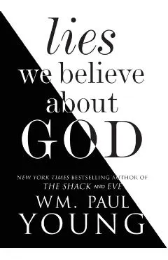 Lies We Believe about God