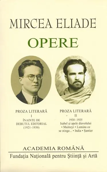 Mircea Eliade. Opere (Vol. I-II) - Hardcover - Academia Română, Mircea Eliade
