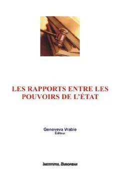 Les rapports entre les pouvoirs de l'etat