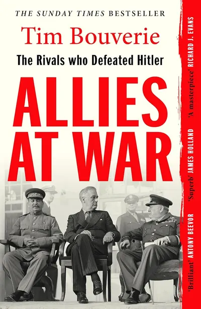 Allies at War: The Rivals Who Defeated Hitler