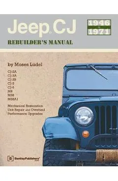 Jeep CJ Rebuilder's Manual: 1946-1971