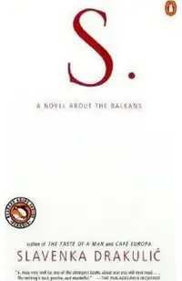 S.: A Novel about the Balkans