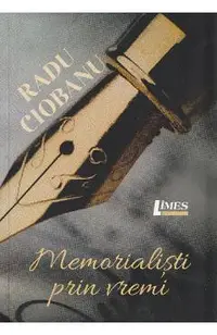 Memorialisti prin vremi