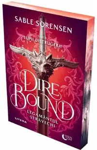 Dire Bound. Legamantul stravechi