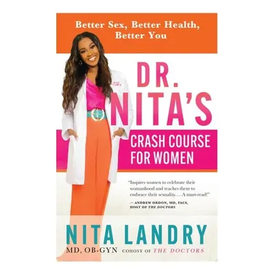 Dr. Nita’S Crash Course For Women: Better Sex, Bet(...)