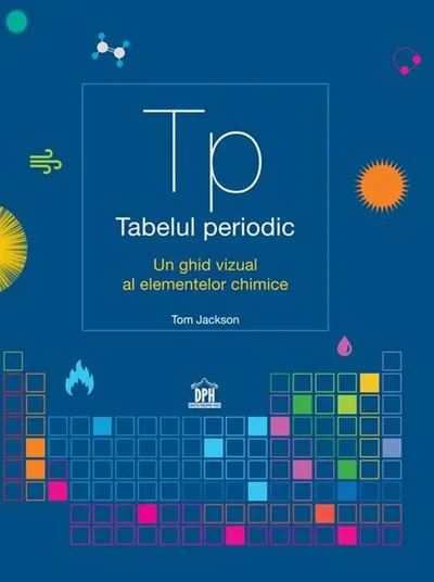 Tabelul periodic - Hardcover - Tom Jackson