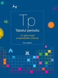 Tabelul periodic - Hardcover - Tom Jackson