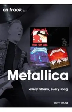 Metallica: Every Album, Every Song