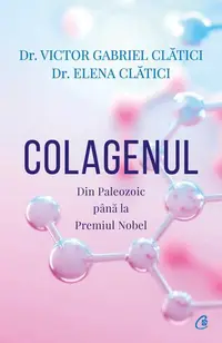 Colagenul - Paperback brosat - Dr. Elena Clătici, Dr. Victor Gabriel Clătici
