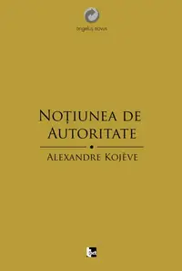 Noţiunea de autoritate - Paperback brosat - Alexandre Kojeve