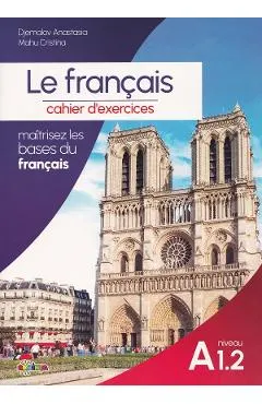 Le francais. Cahier d'activites Niveau A1.2