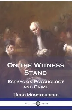 On the Witness Stand: Essays on Psychology and Crime