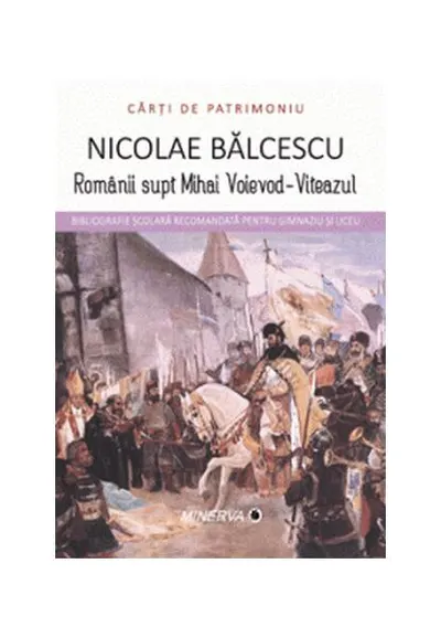 Romanii supt Mihai Voievod-Viteazul - Paperback brosat - Nicolae Bălcescu