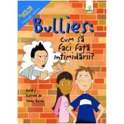 Bullies: Cum sa faci fata intimidarii
