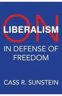 On Liberalism: In Defense of Freedom