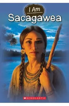 I Am Sacagawea
