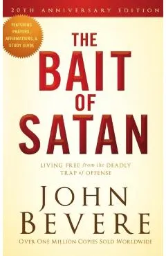 The Bait of Satan, 20th Anniversary Edition: Living Free from the Deadly Trap of Offense